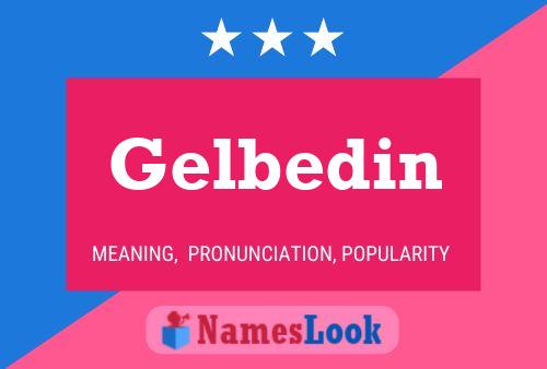 Постер имени Gelbedin