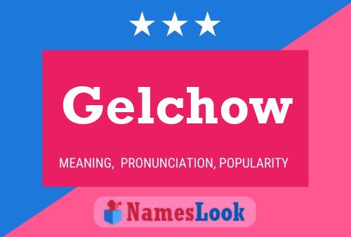 Постер имени Gelchow