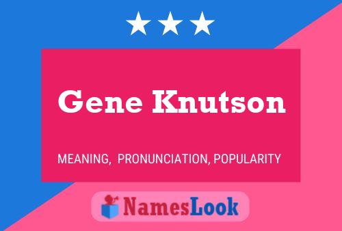 Постер имени Gene Knutson