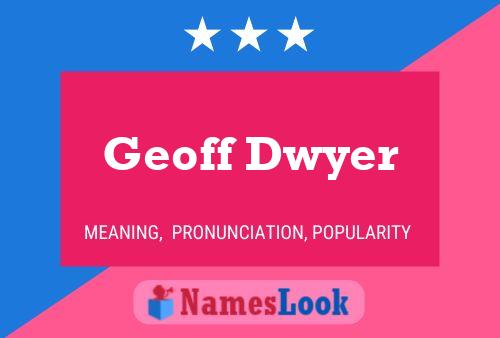 Постер имени Geoff Dwyer