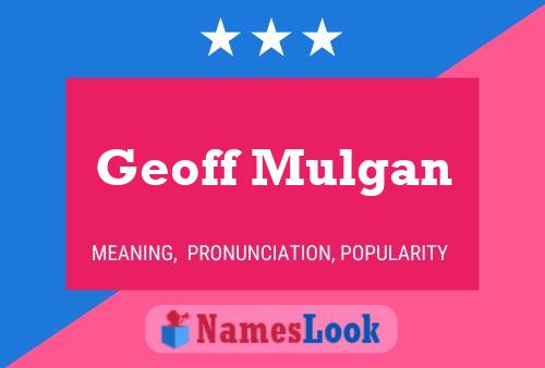 Постер имени Geoff Mulgan