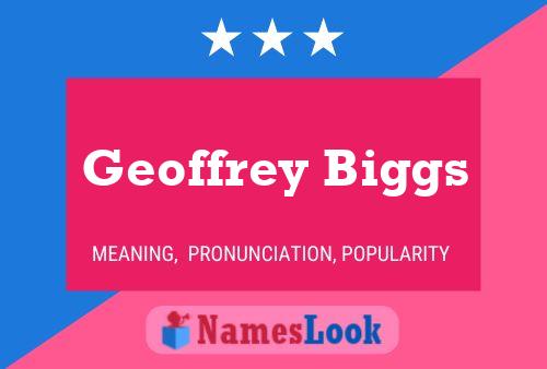 Постер имени Geoffrey Biggs