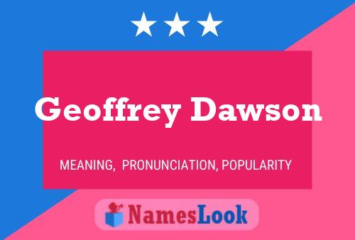 Постер имени Geoffrey Dawson