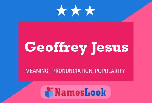 Постер имени Geoffrey Jesus