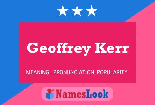 Постер имени Geoffrey Kerr