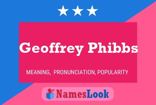 Постер имени Geoffrey Phibbs