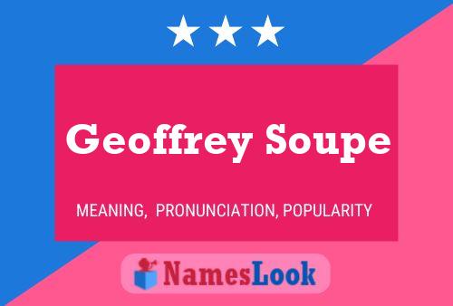 Постер имени Geoffrey Soupe