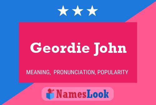 Постер имени Geordie John