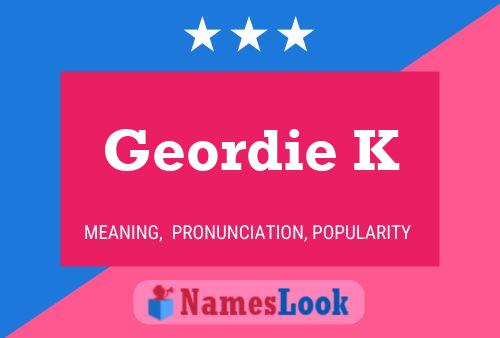 Постер имени Geordie K