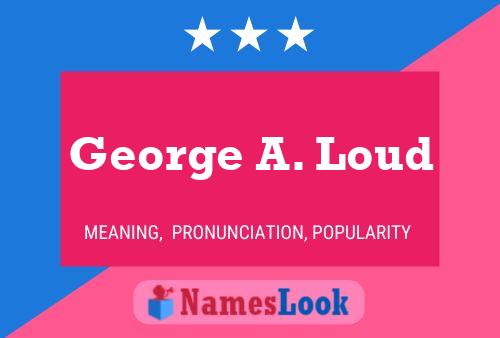 Постер имени George A. Loud