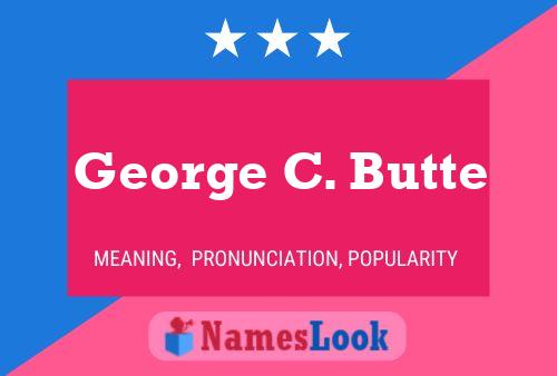 Постер имени George C. Butte