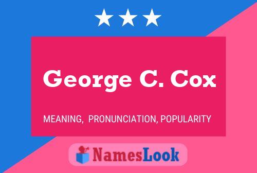 Постер имени George C. Cox