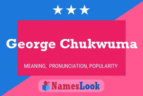 Постер имени George Chukwuma