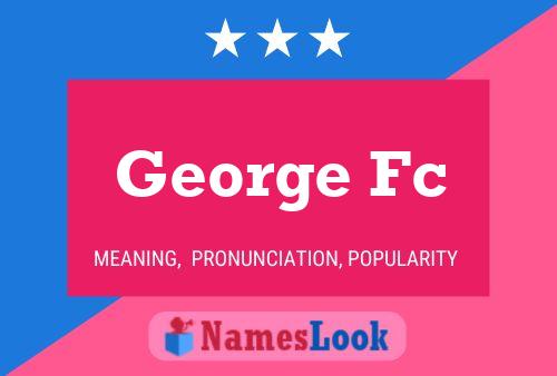 Постер имени George Fc