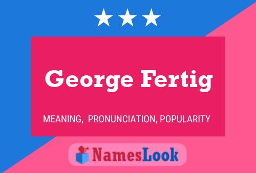 Постер имени George Fertig