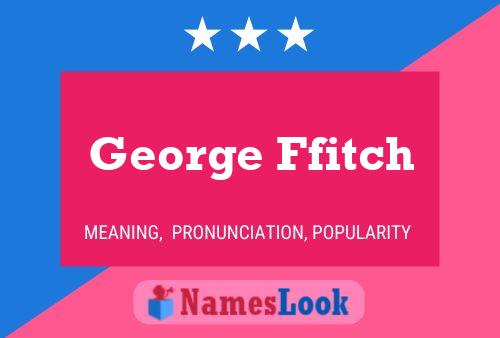 Постер имени George Ffitch