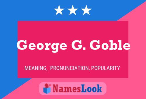 Постер имени George G. Goble