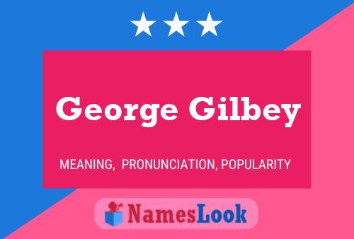 Постер имени George Gilbey