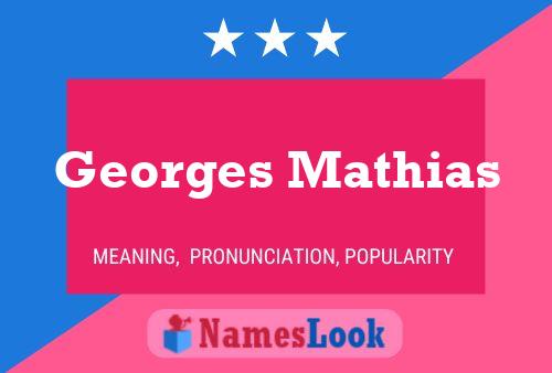 Постер имени Georges Mathias