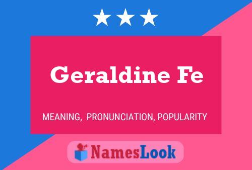 Постер имени Geraldine Fe