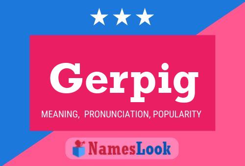 Постер имени Gerpig