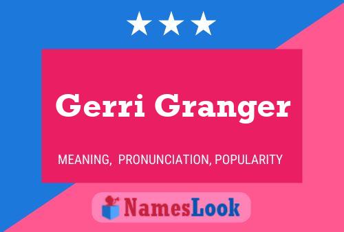 Постер имени Gerri Granger