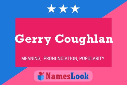 Постер имени Gerry Coughlan