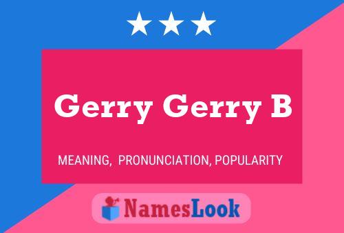 Постер имени Gerry Gerry B