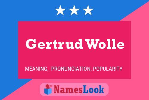 Постер имени Gertrud Wolle