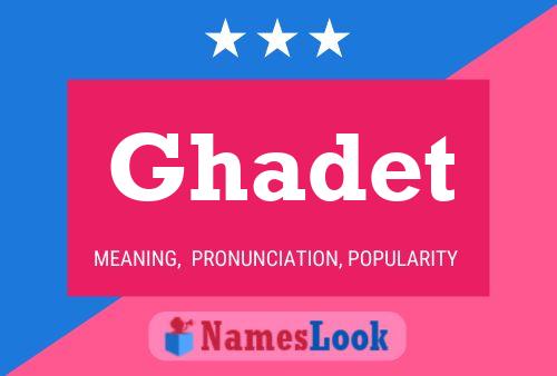 Постер имени Ghadet