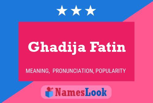 Постер имени Ghadija Fatin