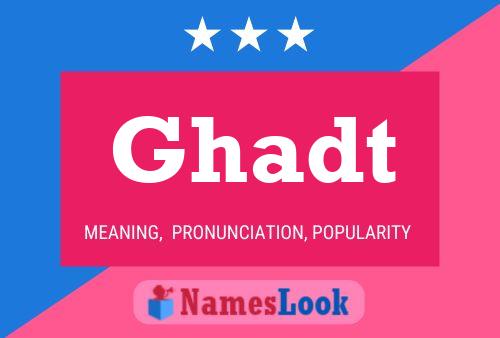 Постер имени Ghadt