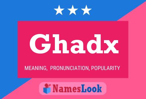 Постер имени Ghadx