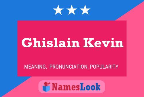 Постер имени Ghislain Kevin