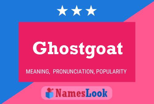 Постер имени Ghostgoat