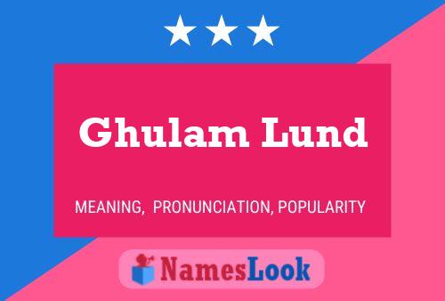 Постер имени Ghulam Lund