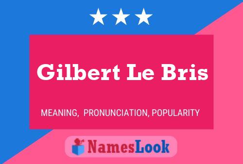 Постер имени Gilbert Le Bris