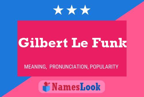 Постер имени Gilbert Le Funk