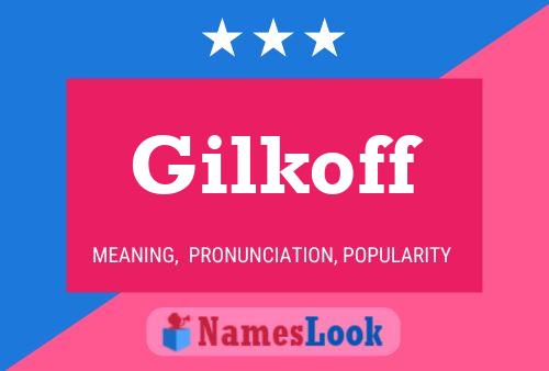 Постер имени Gilkoff