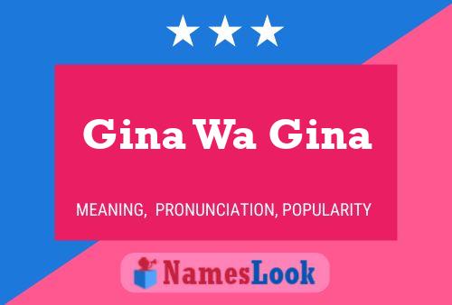 Постер имени Gina Wa Gina