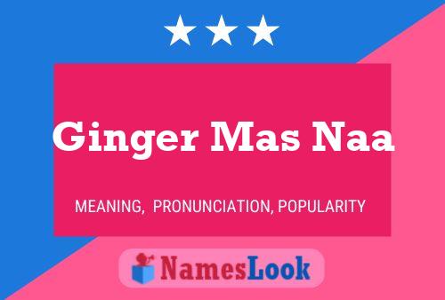 Постер имени Ginger Mas Naa