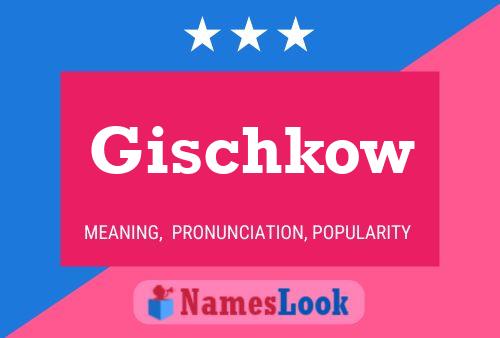 Постер имени Gischkow