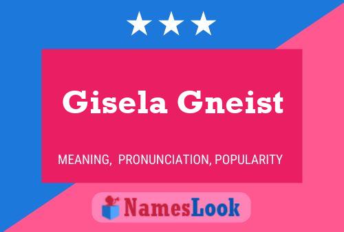 Постер имени Gisela Gneist