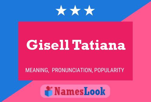 Постер имени Gisell Tatiana