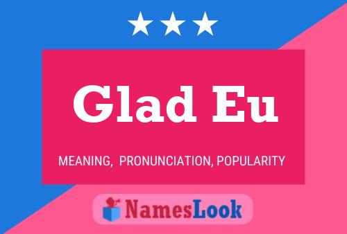 Постер имени Glad Eu