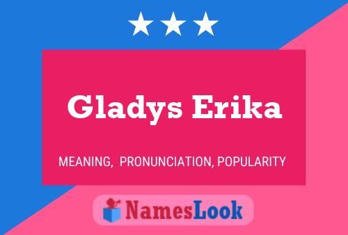 Постер имени Gladys Erika