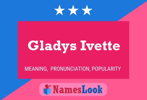 Постер имени Gladys Ivette