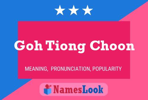 Постер имени Goh Tiong Choon