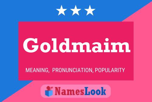 Постер имени Goldmaim