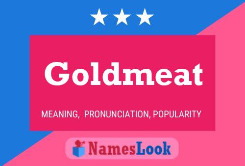 Постер имени Goldmeat